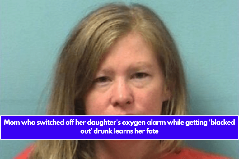 Mom who switched off her daughter’s oxygen alarm while getting ‘blacked out’ drunk learns her fate