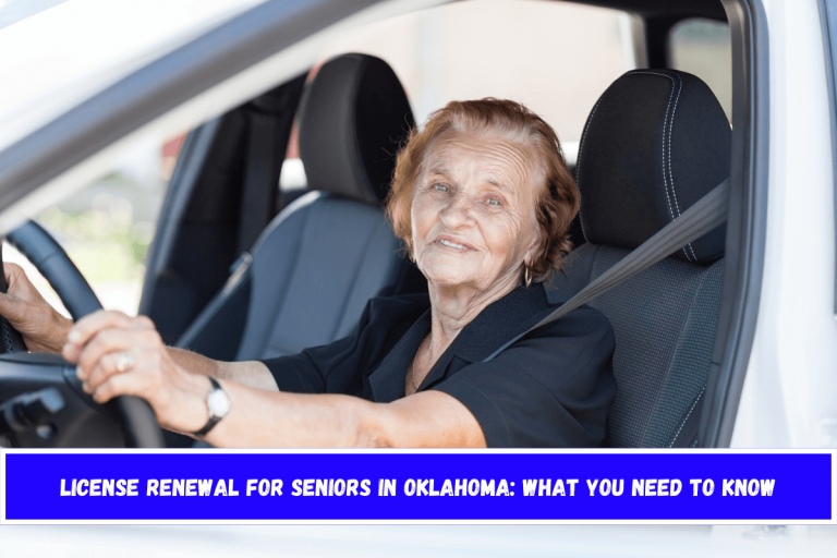 License Renewal for Seniors in Oklahoma: What You Need to Know