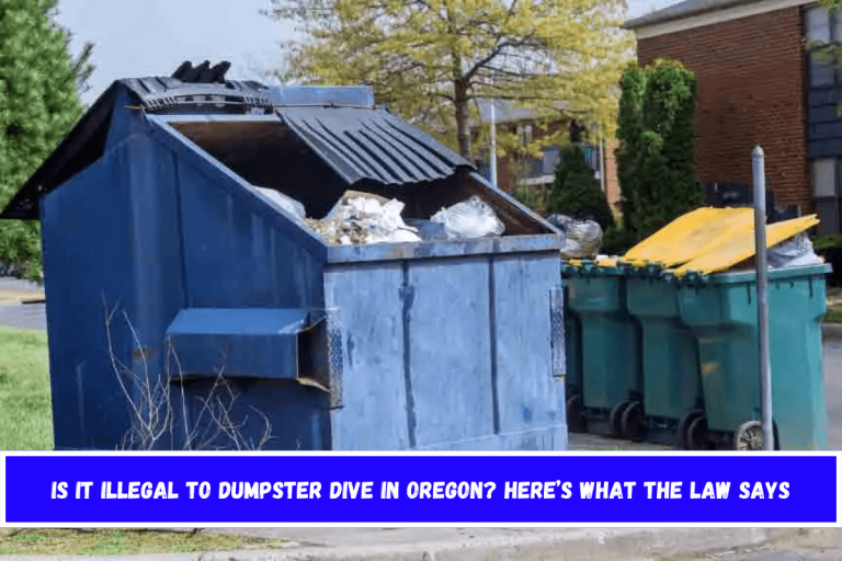 Is It Illegal to Dumpster Dive in Oregon? Here’s What the Law Says