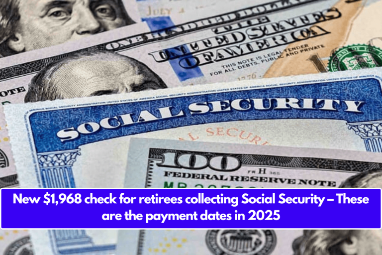 New $1,968 check for retirees collecting Social Security – These are the payment dates in 2025