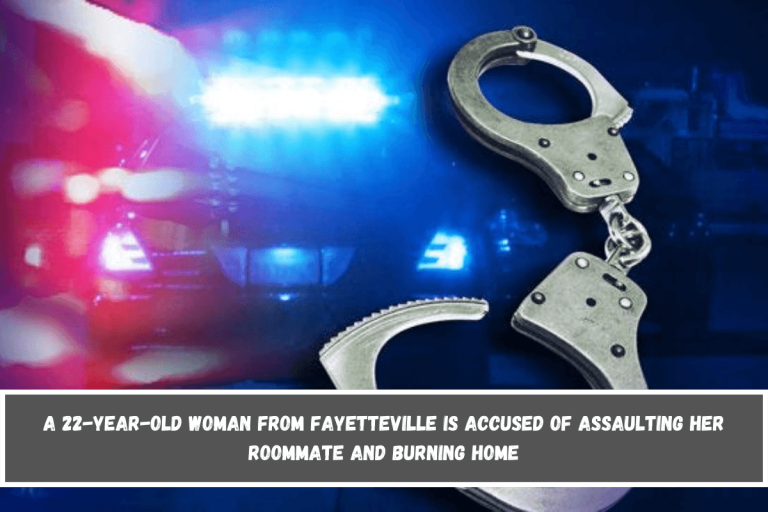 A 22-year-old woman from Fayetteville is accused of assaulting her roommate and burning home