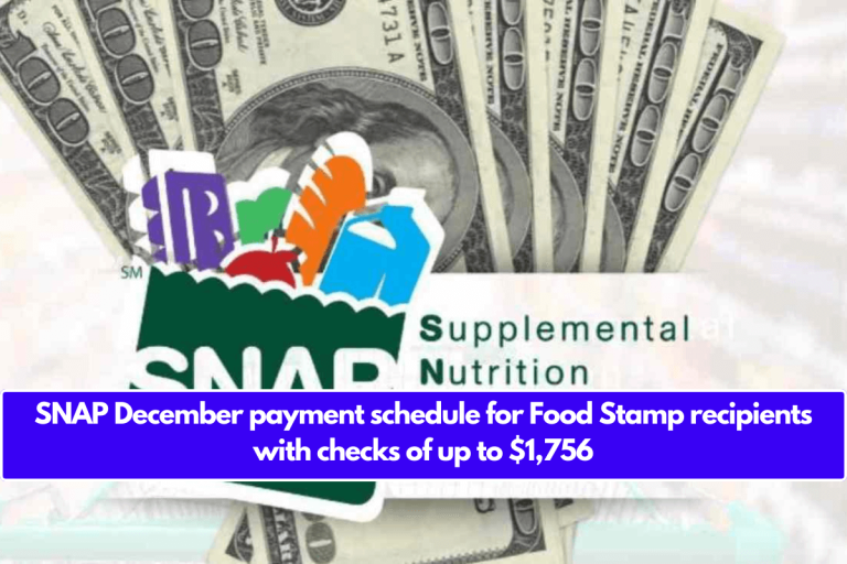 SNAP December payment schedule for Food Stamp recipients with checks of up to $1,756