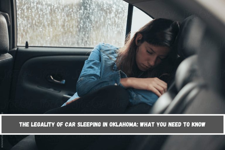 The Legality of Car Sleeping in Oklahoma: What You Need to Know