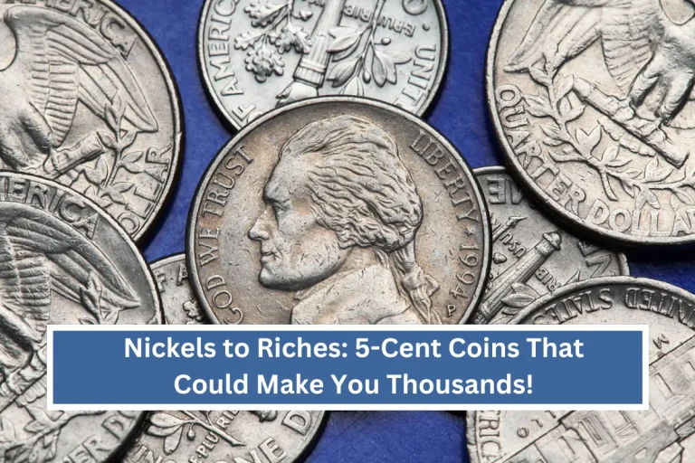 Nickels to Riches: 5-Cent Coins That Could Make You Thousands!