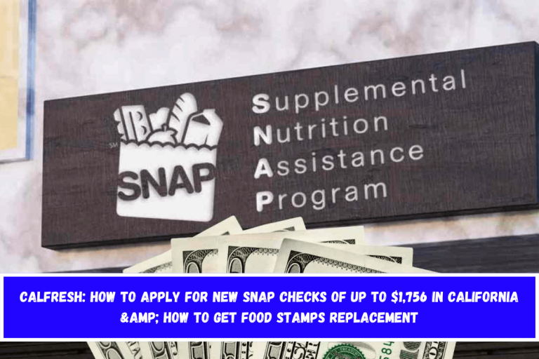 CalFresh: How to apply for new SNAP checks of up to $1,756 in California & how to get Food Stamps replacement