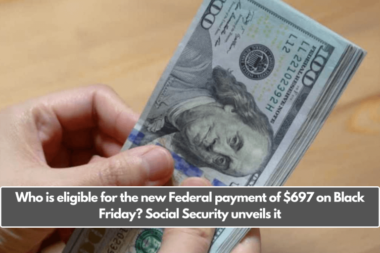 Who is eligible for the new Federal payment of $697 on Black Friday? Social Security unveils it