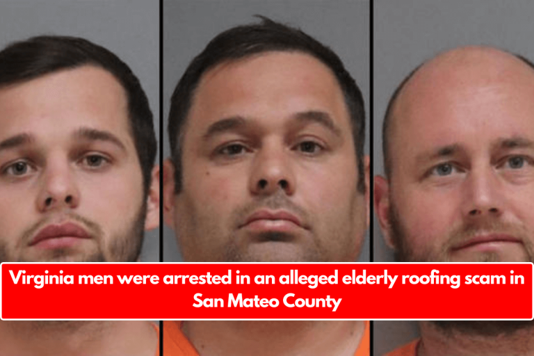 Virginia men were arrested in an alleged elderly roofing scam in San Mateo County