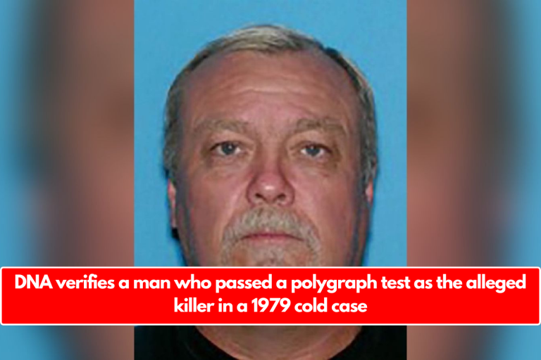 DNA verifies a man who passed a polygraph test as the alleged killer in a 1979 cold case