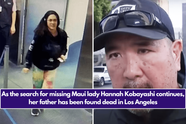 As the search for missing Maui lady Hannah Kobayashi continues, her father has been found dead in Los Angeles