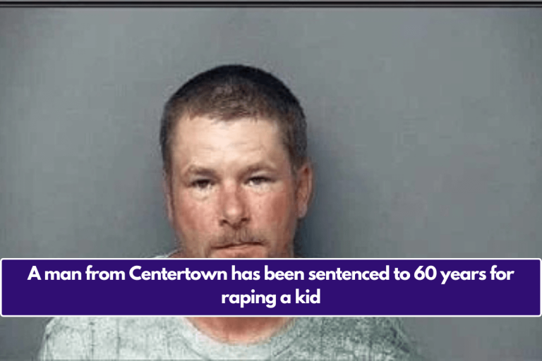 A man from Centertown has been sentenced to 60 years for raping a kid