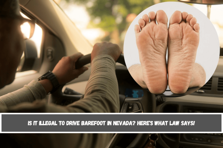 Is it illegal to drive barefoot in Nevada? Here’s What Law Says!