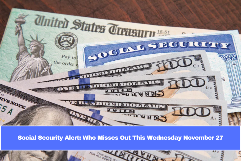 Social Security Alert: Who Misses Out This Wednesday November 27