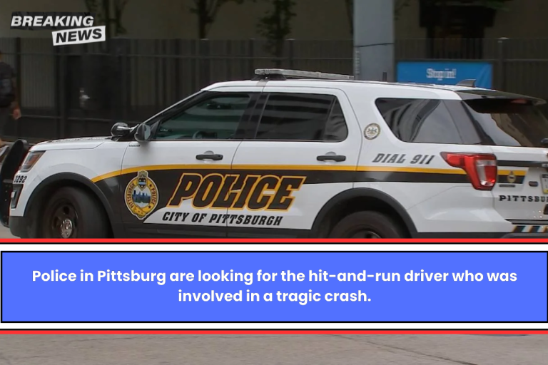 Police in Pittsburg are looking for the hit-and-run driver who was involved in a tragic crash.