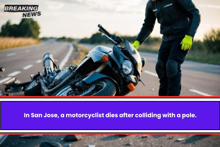 In San Jose, a motorcyclist dies after colliding with a pole.