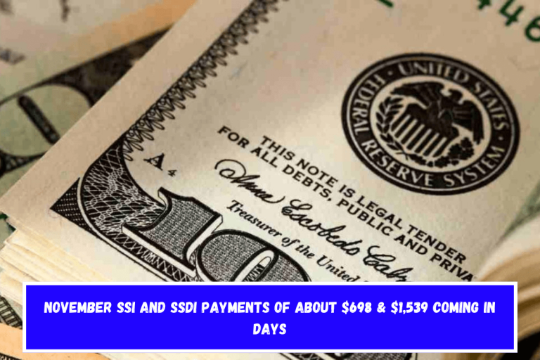 November SSI and SSDI payments of about $698 & $1,539 coming in Days